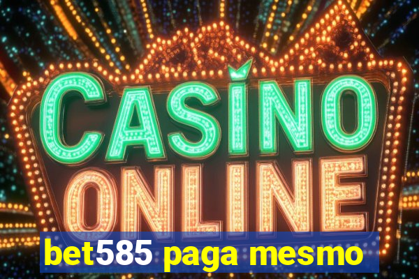 bet585 paga mesmo